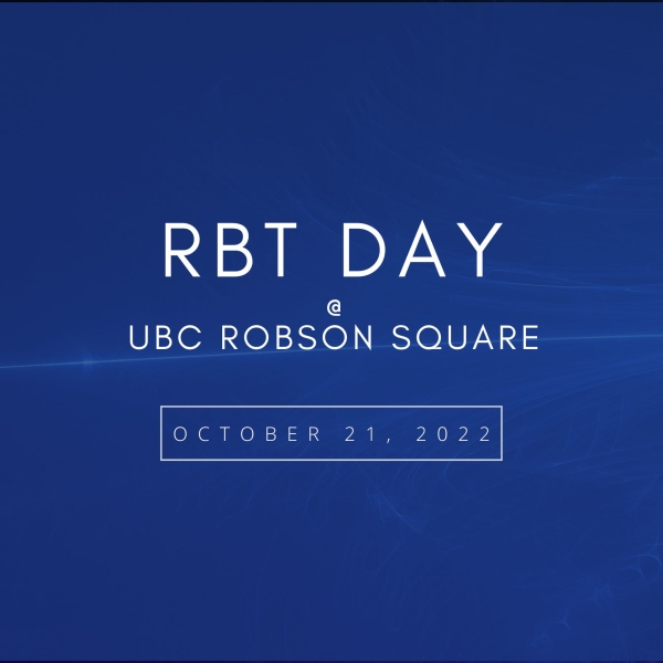 Join us for RbT Day in October! Picture of text "RbT day @ UBC Robson Square, October 21, 2022" on blue background.